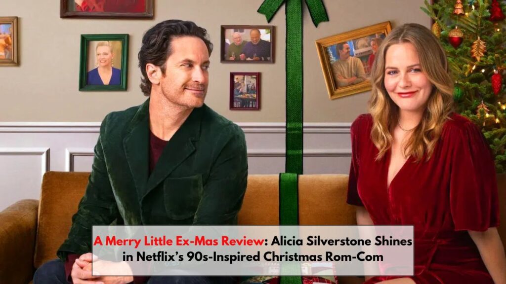 A Merry Little Ex-Mas Review: Alicia Silverstone Shines in Netflix’s 90s-Inspired Christmas Rom-Com