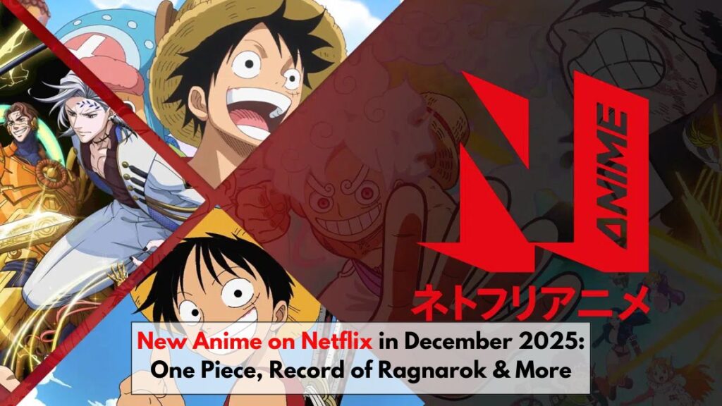 New Anime on Netflix in December 2025: One Piece, Record of Ragnarok & More