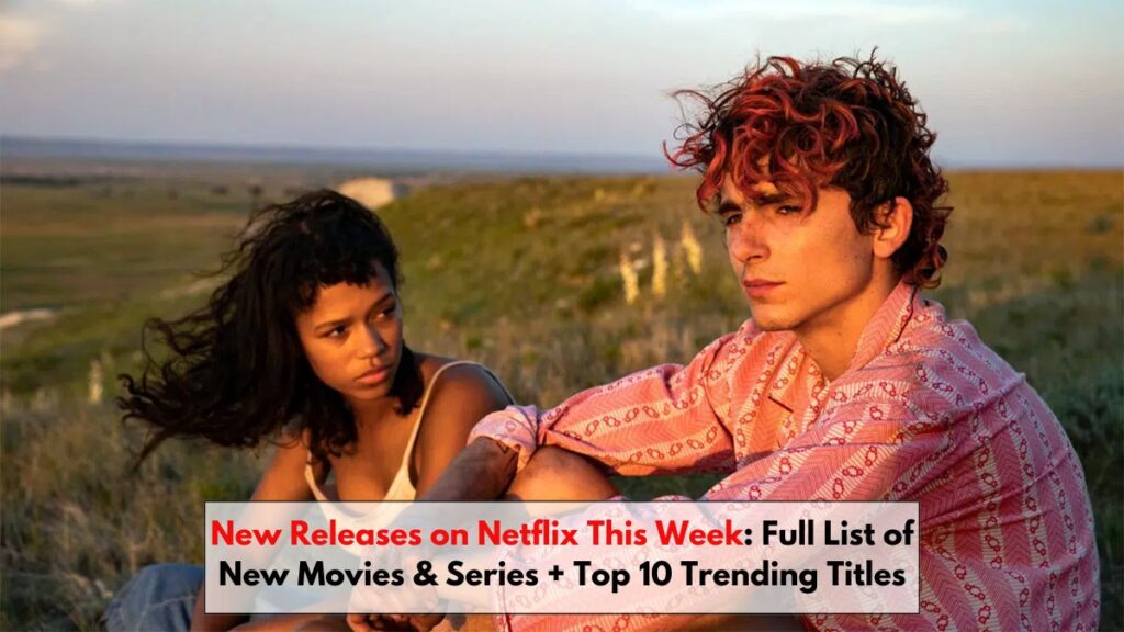 New Releases on Netflix This Week: Full List of New Movies & Series + Top 10 Trending Titles (Thanksgiving Weekend Guide)