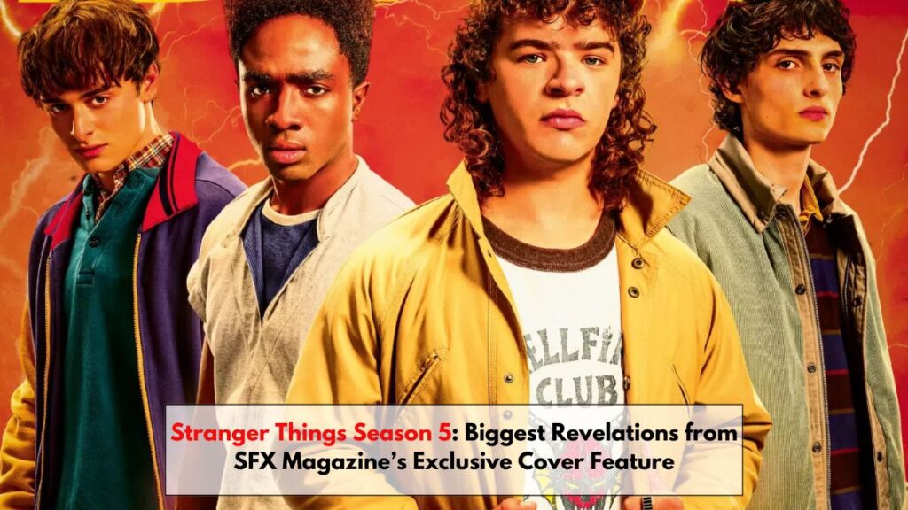 Stranger Things Season 5: Biggest Revelations from SFX Magazine’s Exclusive Cover Feature