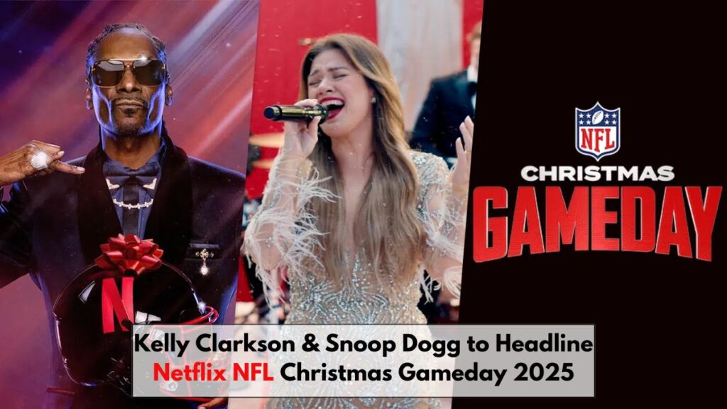 Kelly Clarkson & Snoop Dogg to Headline Netflix NFL Christmas Gameday 2025