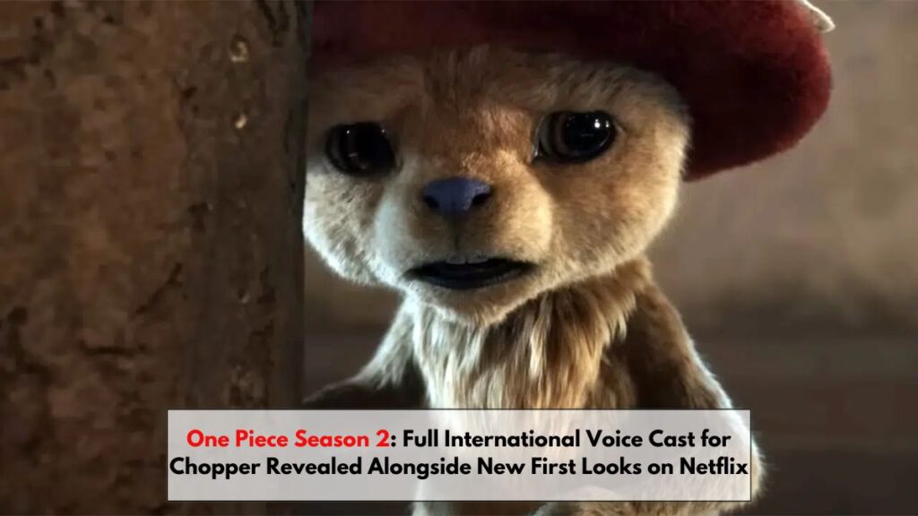 One Piece Season 2: Full International Voice Cast for Chopper Revealed Alongside New First Looks on Netflix